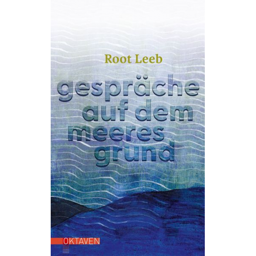 Root Leeb - Gespräche auf dem Meeresgrund