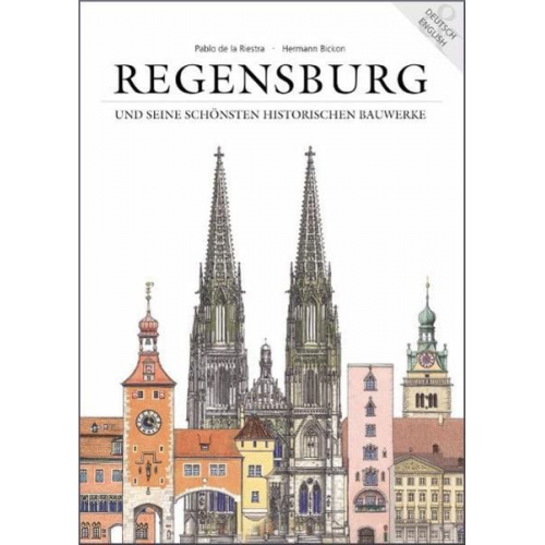 Hermann Bickon - Regensburg und seine schönsten historischen Bauwerke