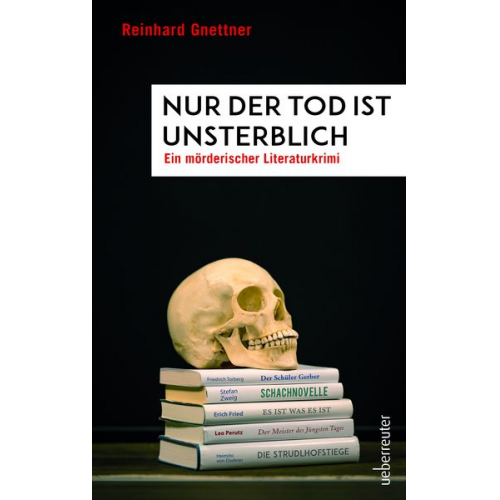 Reinhard Gnettner - Nur der Tod ist unsterblich