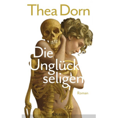 Thea Dorn - Die Unglückseligen