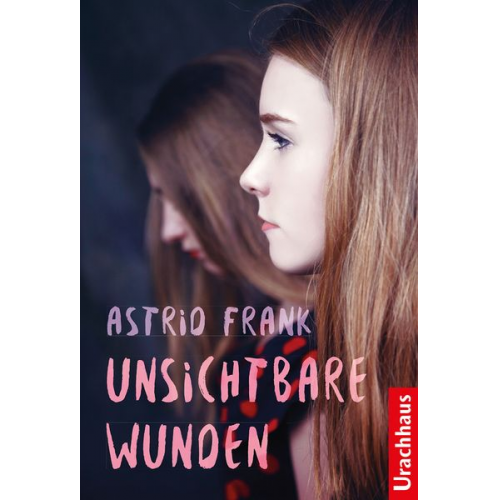 Astrid Frank - Unsichtbare Wunden