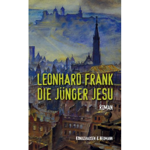 Leonhard Frank - Die Jünger Jesu