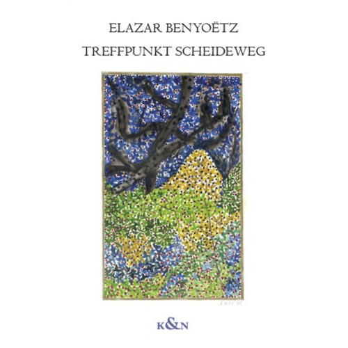 Elazar Benyoëtz - Treffpunkt Scheideweg