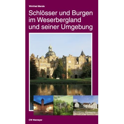 Winfried Mende - Schlösser und Burgen im Weserbergland und seiner Umgebung