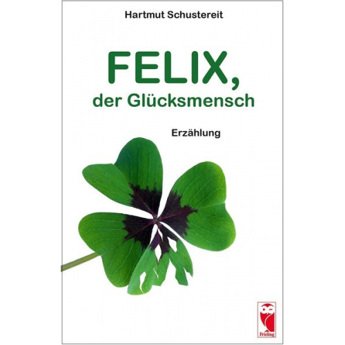 Hartmut Schustereit - Felix, der Glücksmensch