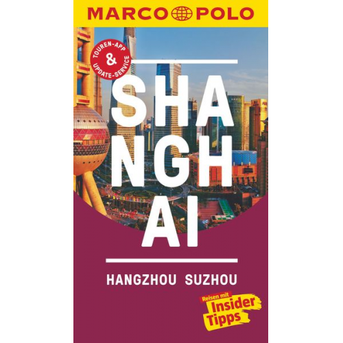 Hans Wilm Schütte Sabine Meyer-Zenk - MARCO POLO Reiseführer Shanghai, Hangzhou, Sozhou