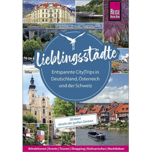 Lieblingsstädte – Entspannte CityTrips in Deutschland, Österreich und der Schweiz: 28 Ideen abseits der großen Zentren