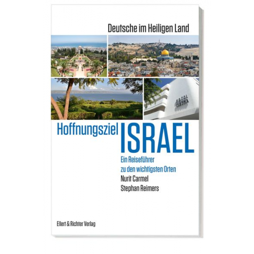 Nurit Carmel Stephan Reimers - Hoffnungsziel Israel – Deutsche im Heiligen Land
