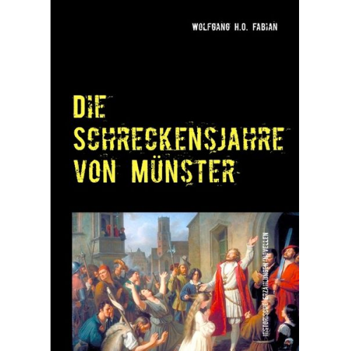 Wolfgang H.O. Fabian - Die Schreckensjahre in Münster