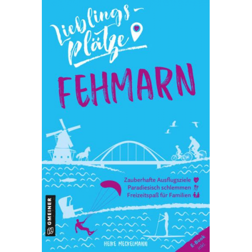 Heike Meckelmann - Meckelmann, H: Lieblingsplätze Fehmarn