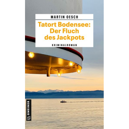 Martin Oesch - Tatort Bodensee: Der Fluch des Jackpots