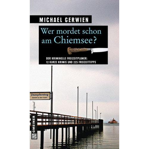 Michael Gerwien - Wer mordet schon am Chiemsee?