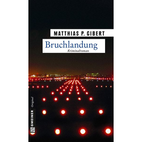 Matthias P. Gibert - Bruchlandung / Paul Lenz Bd. 12