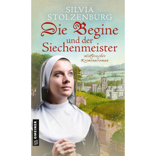 Silvia Stolzenburg - Die Begine und der Siechenmeister