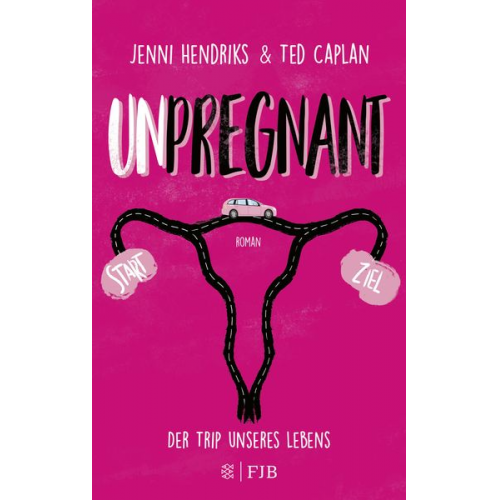 Jenni Hendriks Ted Caplan - Unpregnant - Der Trip unseres Lebens