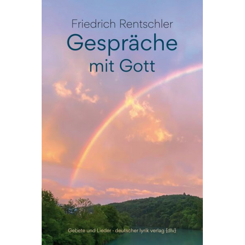 Friedrich Rentschler - Gespräche mit Gott