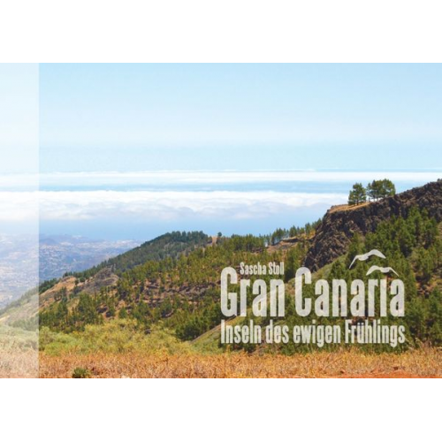 Sascha Stoll - Gran Canaria - Inseln des ewigen Frühlings