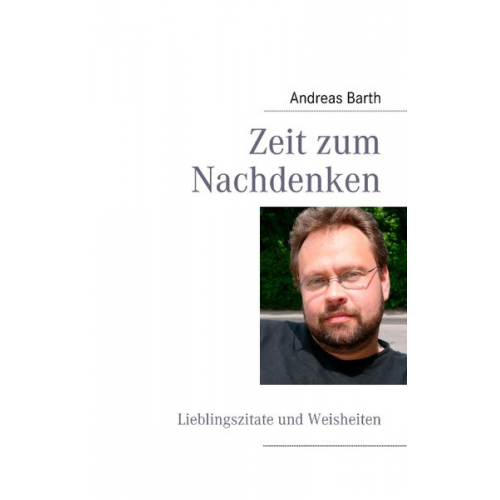 Andreas Barth - Zeit zum Nachdenken