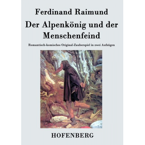 Ferdinand Raimund - Der Alpenkönig und der Menschenfeind