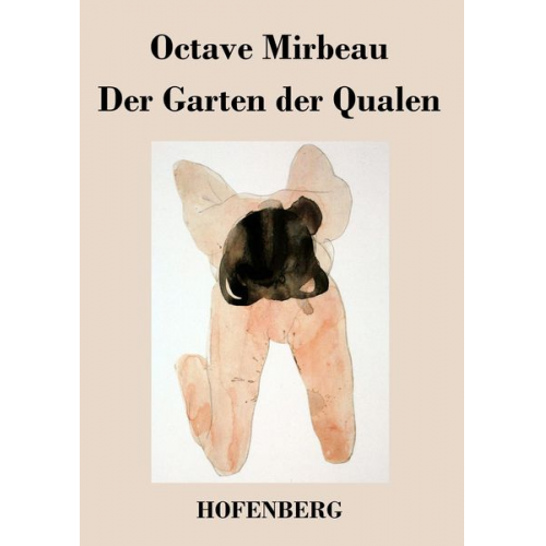 Octave Mirbeau - Der Garten der Qualen