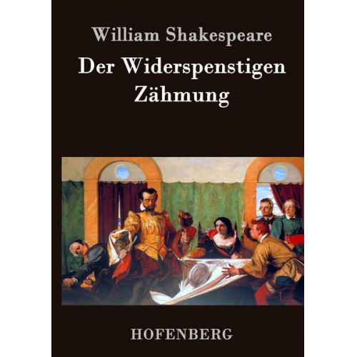 William Shakespeare - Der Widerspenstigen Zähmung