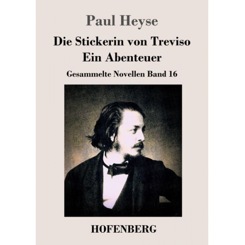 Paul Heyse - Die Stickerin von Treviso / Ein Abenteuer