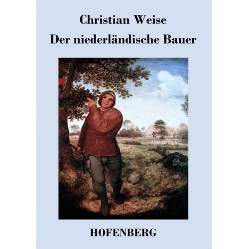 Christian Weise - Der niederländische Bauer