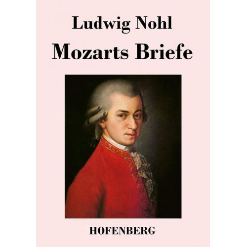 Ludwig Nohl - Mozarts Briefe