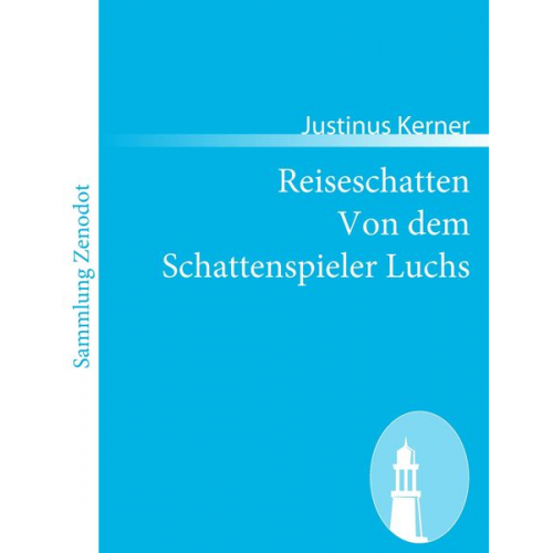 Justinus Kerner - Reiseschatten Von dem Schattenspieler Luchs