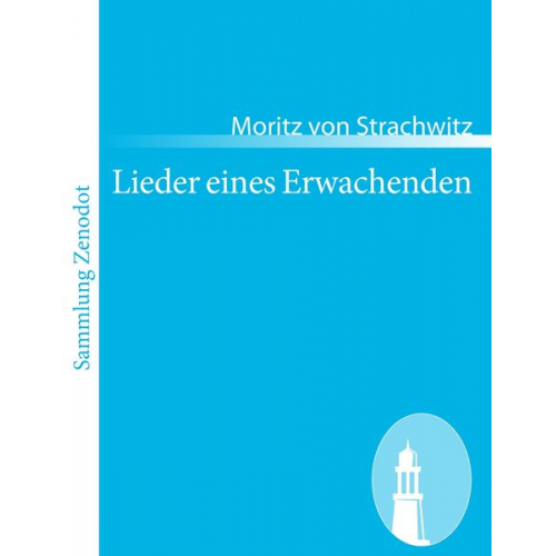 Moritz Strachwitz - Lieder eines Erwachenden