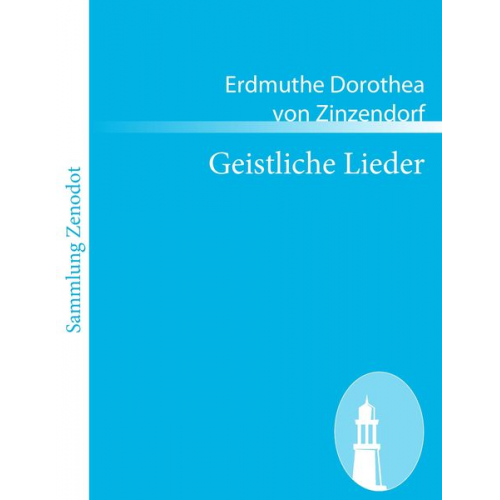 Erdmuthe Dorothea Zinzendorf - Geistliche Lieder