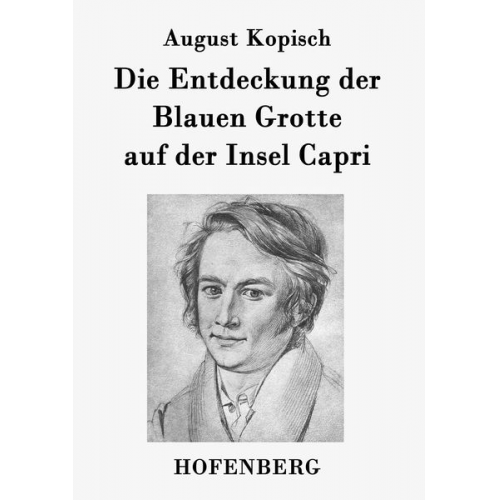 August Kopisch - Die Entdeckung der Blauen Grotte auf der Insel Capri