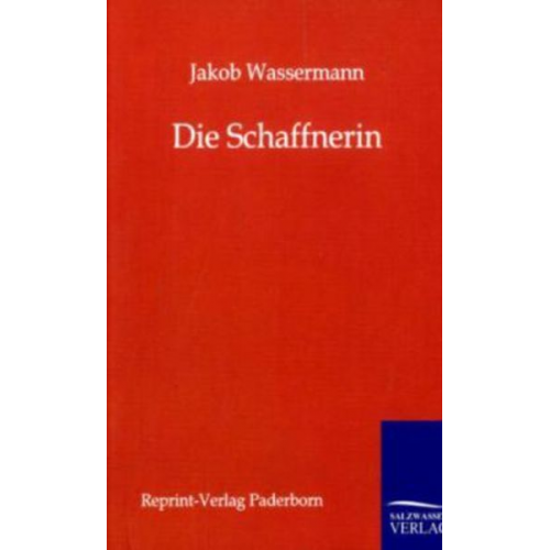 Jakob Wassermann - Die Schaffnerin