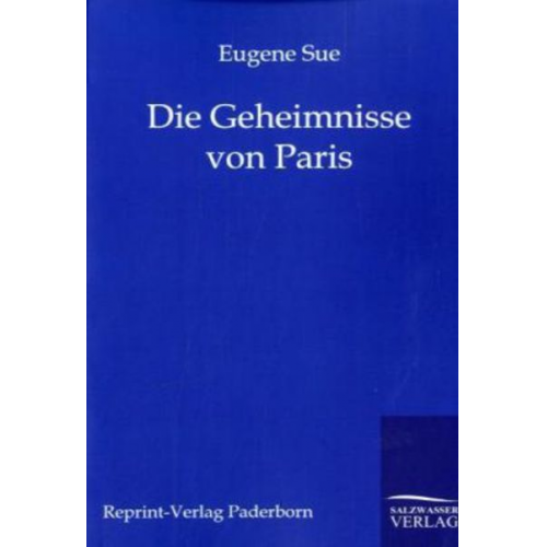 Eugene Sue - Die Geheimnisse von Paris