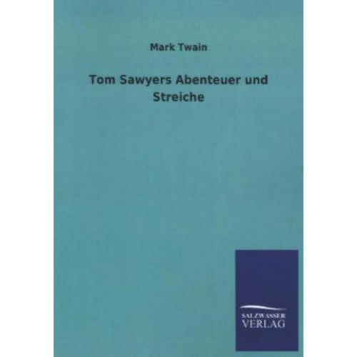 Mark Twain - Tom Sawyers Abenteuer und Streiche
