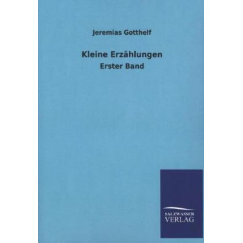 Jeremias Gotthelf - Kleine Erzählungen