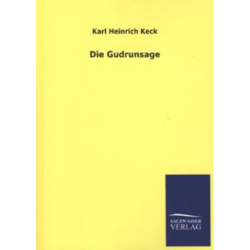 Karl Heinrich Keck - Die Gudrunsage