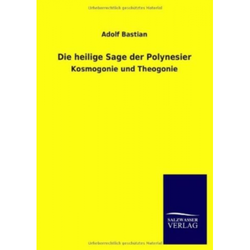Adolf Bastian - Die heilige Sage der Polynesier
