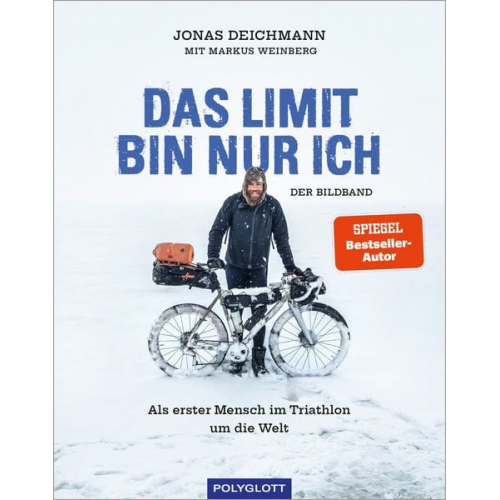 Jonas Deichmann Markus Weinberg - Das Limit bin nur ich – Der Bildband