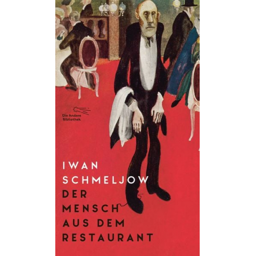 Iwan Schmeljow - Der Mensch aus dem Restaurant