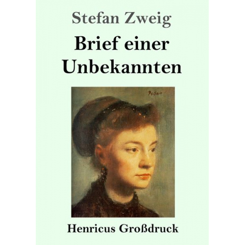 Stefan Zweig - Brief einer Unbekannten (Großdruck)