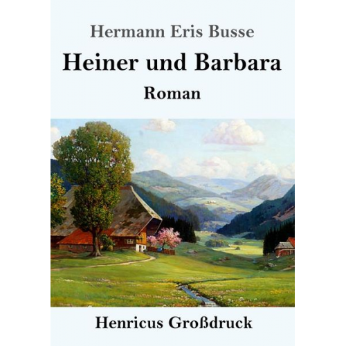 Hermann Eris Busse - Heiner und Barbara (Großdruck)