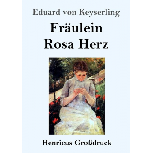 Eduard Keyserling - Fräulein Rosa Herz (Großdruck)