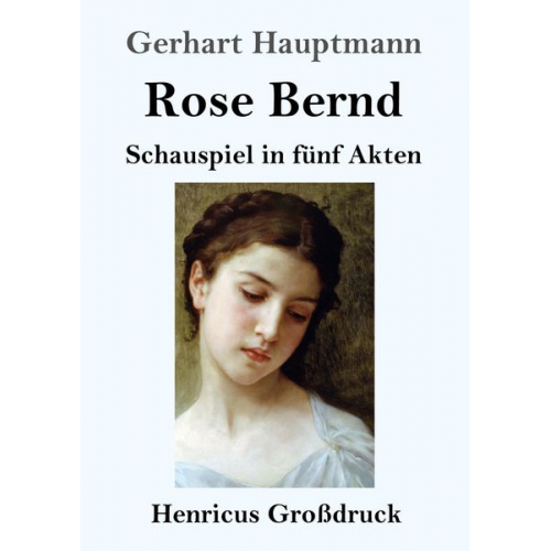 Gerhart Hauptmann - Rose Bernd (Großdruck)