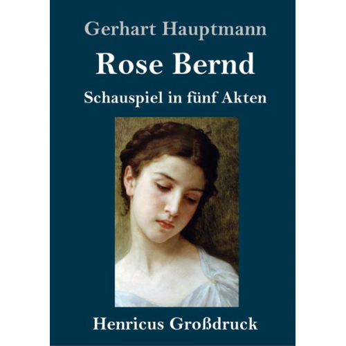 Gerhart Hauptmann - Rose Bernd (Großdruck)