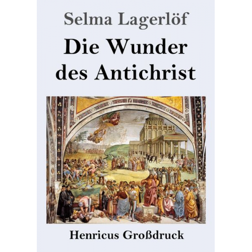 Selma Lagerlöf - Die Wunder des Antichrist (Großdruck)