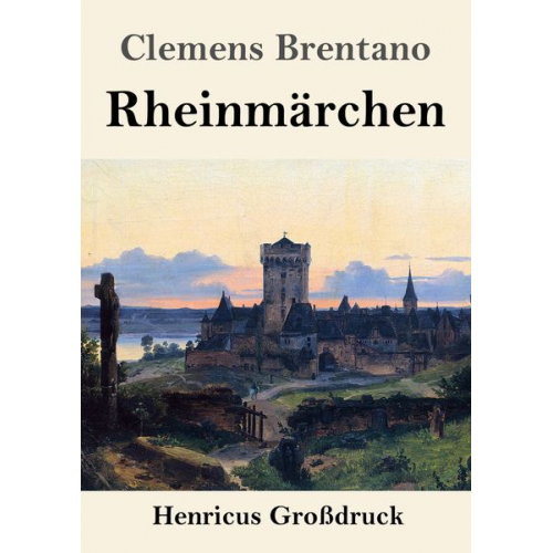 Clemens Brentano - Rheinmärchen (Großdruck)