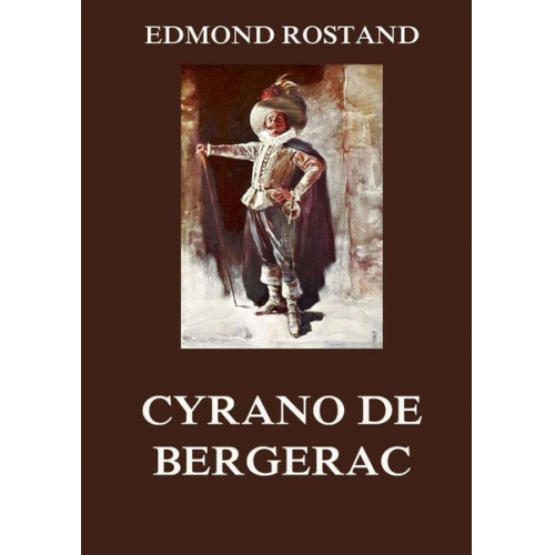 Edmond Rostand - Cyrano de Bergerac