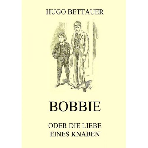 Hugo Bettauer - Bobbie oder die Liebe eines Knaben