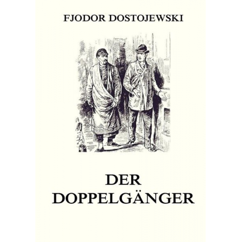 Fjodor M. Dostojewski - Der Doppelgänger